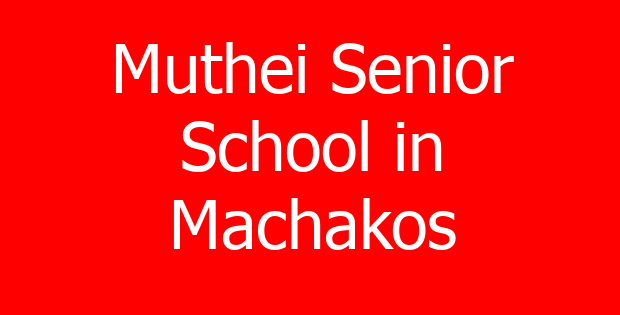 Muthei Senior School in Machakos