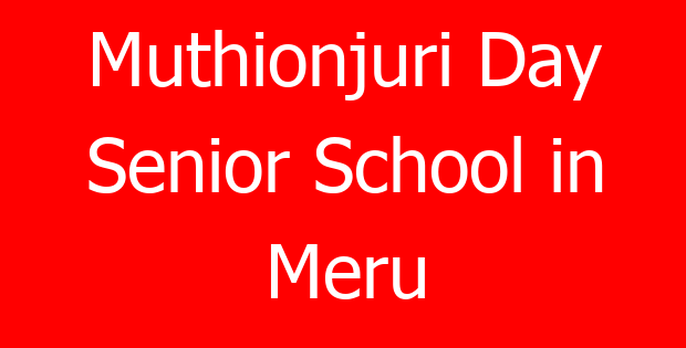 Muthionjuri Day Senior School in Meru