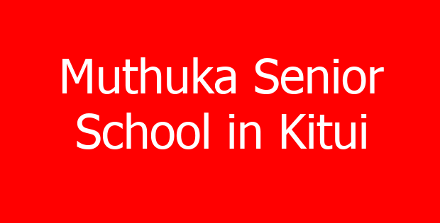 Muthuka Senior School in Kitui