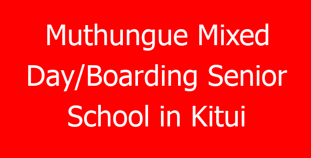 Muthungue Mixed Day/Boarding Senior School in Kitui