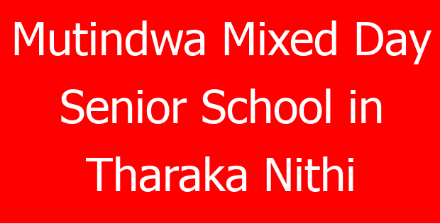 Mutindwa Mixed Day Senior School in Tharaka Nithi