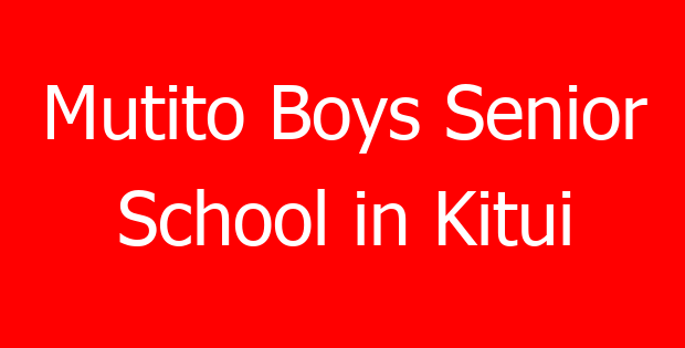 Mutito Boys Senior School in Kitui