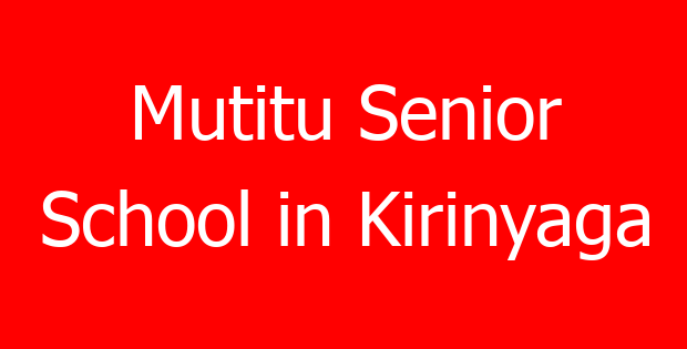 Mutitu Senior School in Kirinyaga