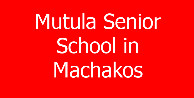 Mutula Senior School in Machakos