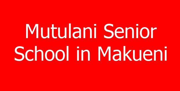 Mutulani Senior School in Makueni