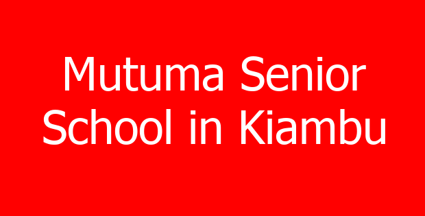 Mutuma Senior School in Kiambu