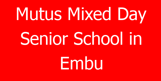 Mutus Mixed Day Senior School in Embu