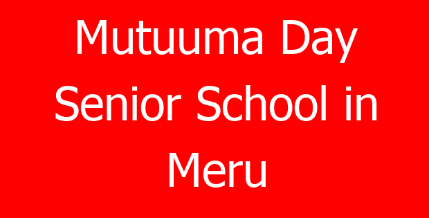 Mutuuma Day Senior School in Meru