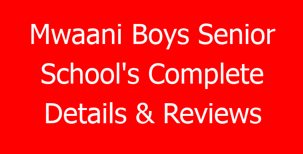 Mwaani Boys Senior School’s Complete Details & Reviews