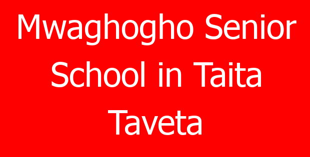 Mwaghogho Senior School in Taita Taveta