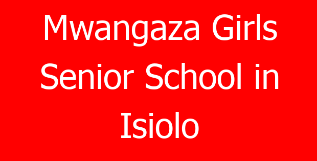 Mwangaza Girls Senior School in Isiolo