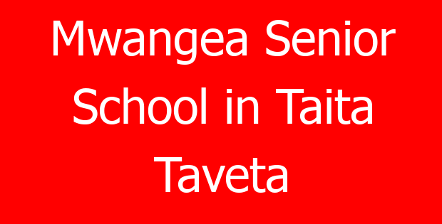 Mwangea Senior School in Taita Taveta