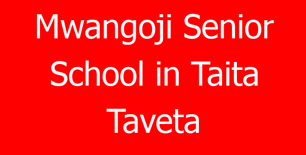 Mwangoji Senior School in Taita Taveta