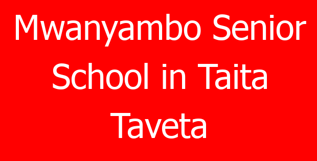 Mwanyambo Senior School in Taita Taveta