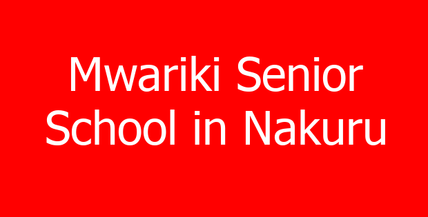 Mwariki Senior School in Nakuru