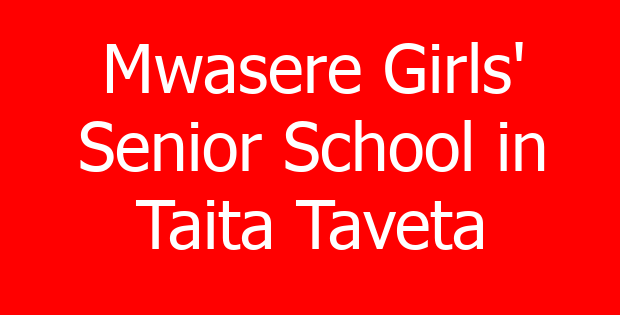 Mwasere Girls’ Senior School in Taita Taveta