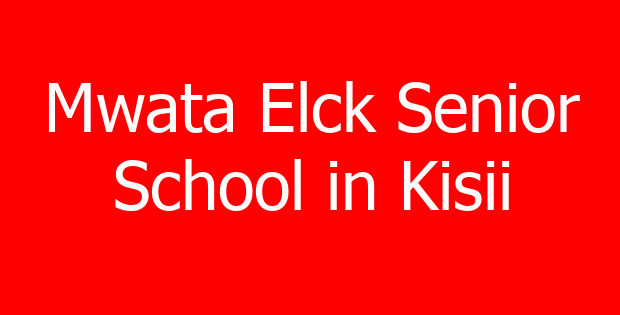 Mwata Elck Senior School in Kisii