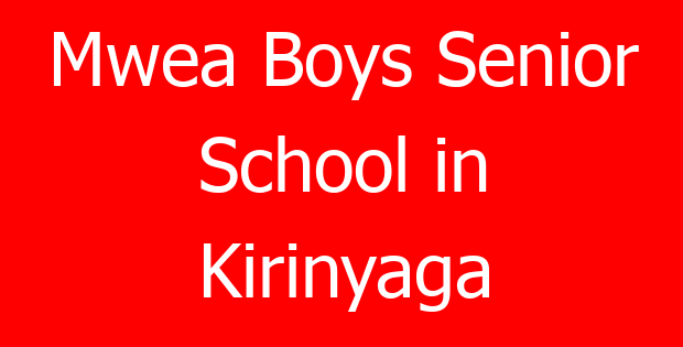 Mwea Boys Senior School in Kirinyaga