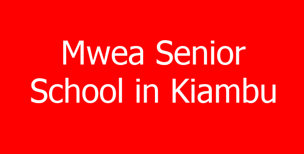 Mwea Senior School in Kiambu