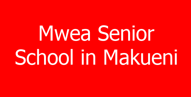 Mwea Senior School in Makueni