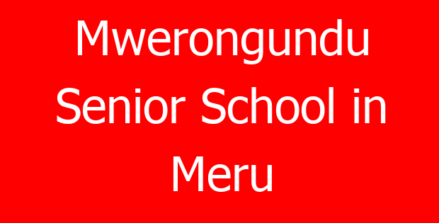 Mwerongundu Senior School in Meru