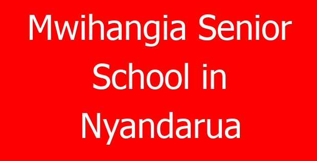 Mwihangia Senior School in Nyandarua
