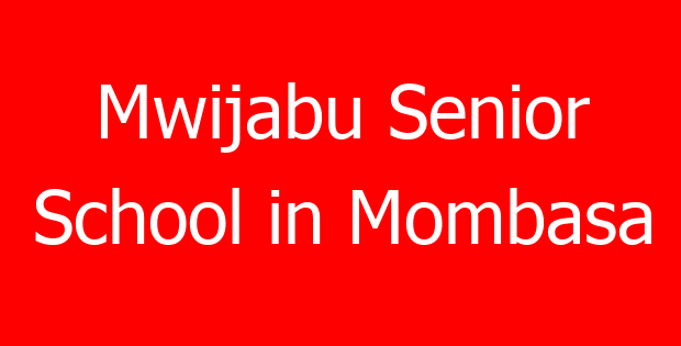 Mwijabu Senior School in Mombasa