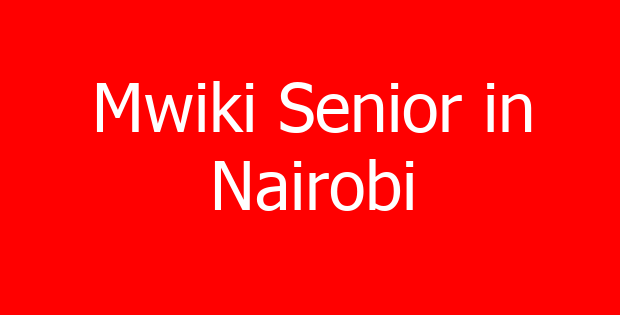 Mwiki Senior in Nairobi