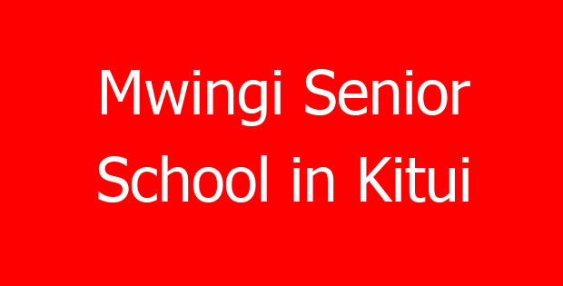 Mwingi Senior School in Kitui