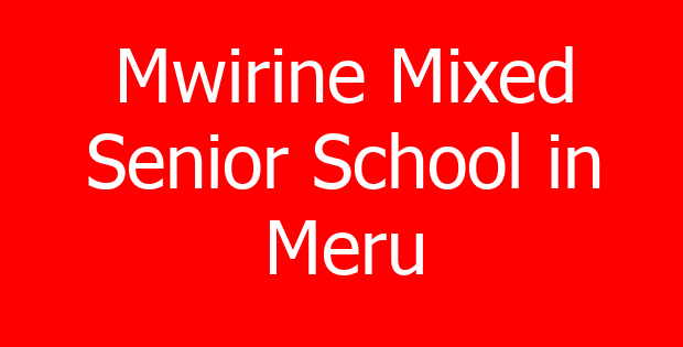 Mwirine Mixed Senior School in Meru