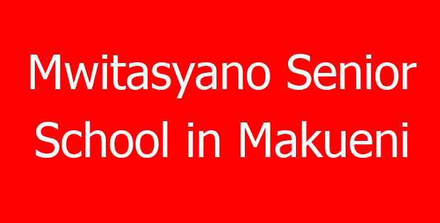 Mwitasyano Senior School in Makueni