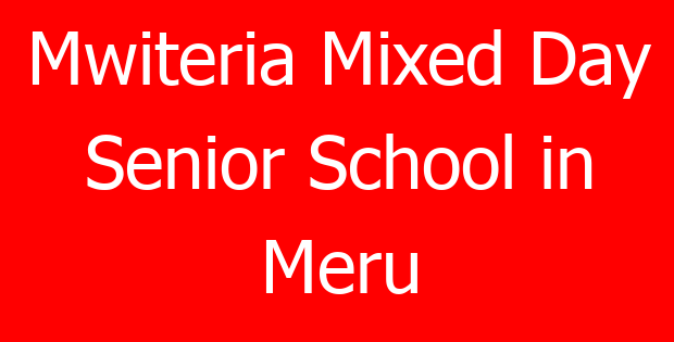 Mwiteria Mixed Day Senior School in Meru