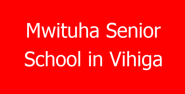 Mwituha Senior School in Vihiga