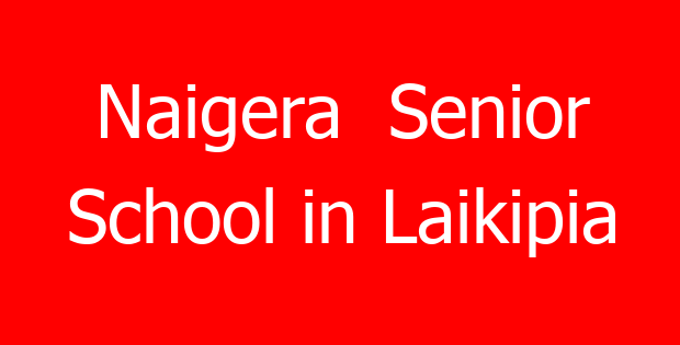 Naigera  Senior School in Laikipia