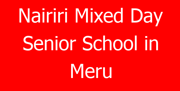 Nairiri Mixed Day Senior School in Meru
