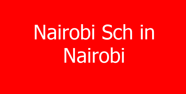 Nairobi Sch in Nairobi