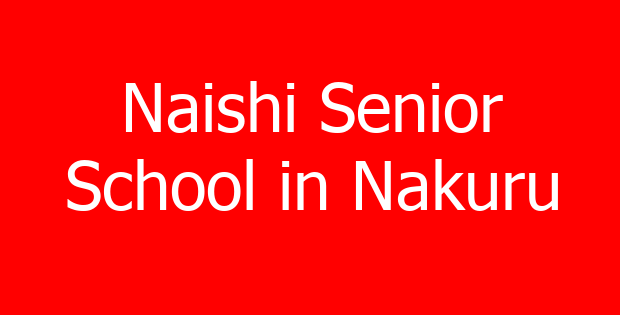 Naishi Senior School in Nakuru