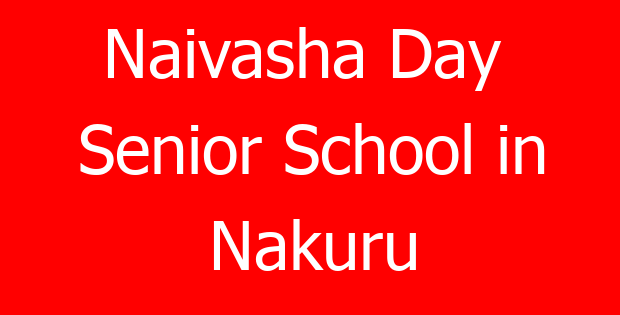 Naivasha Day Senior School in Nakuru