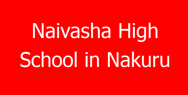 Naivasha High School in Nakuru