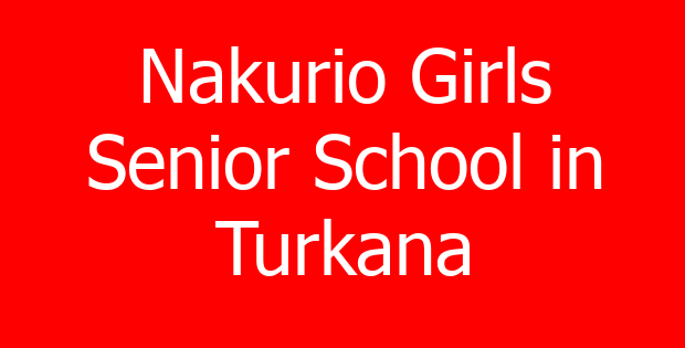 Nakurio Girls Senior School in Turkana