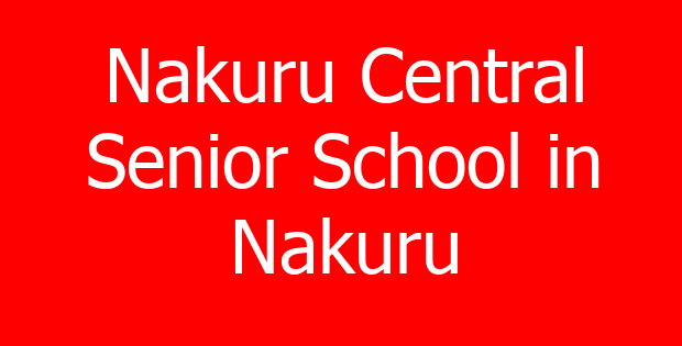Nakuru Central Senior School in Nakuru