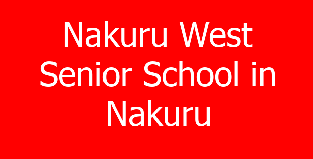 Nakuru West Senior School in Nakuru