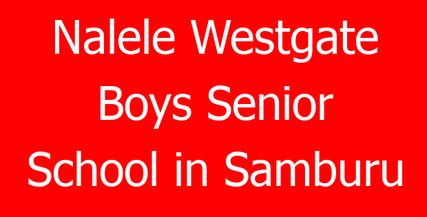 Nalele Westgate Boys Senior School in Samburu