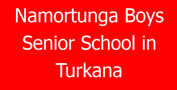 Namortunga Boys Senior School in Turkana