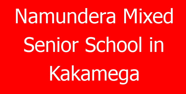 Namundera Mixed Senior School in Kakamega