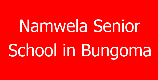 Namwela Senior School in Bungoma