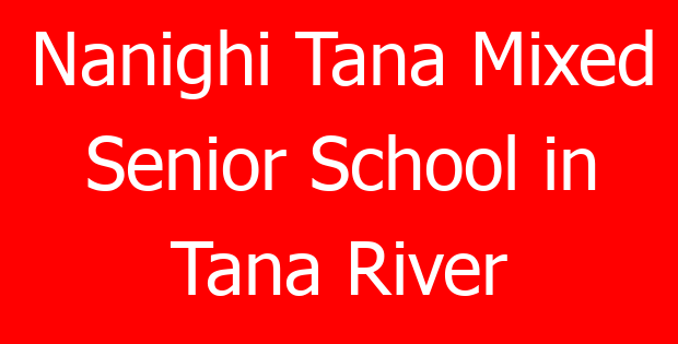 Nanighi Tana Mixed Senior School in Tana River