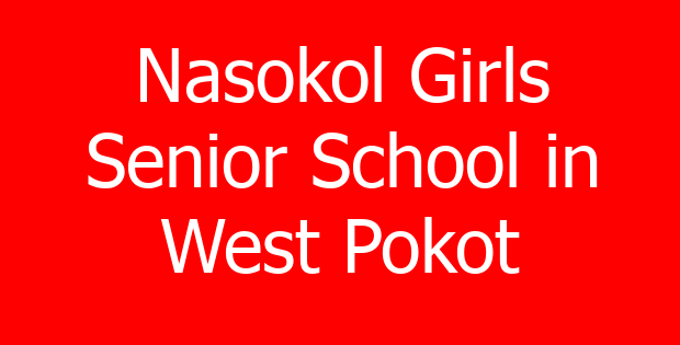 Nasokol Girls Senior School in West Pokot