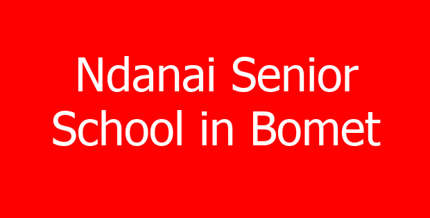 Ndanai Senior School in Bomet