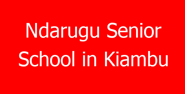Ndarugu Senior School in Kiambu